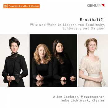Album Alexander Von Zemlinsky: Alice Lackner - Ernsthaft?!