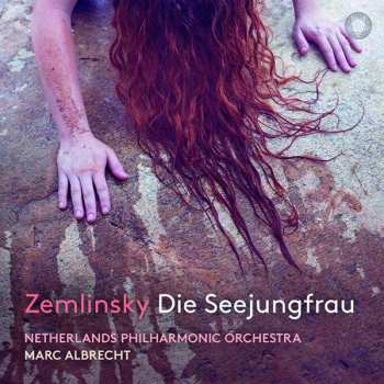 Album Alexander Von Zemlinsky: Die Seejungfrau
