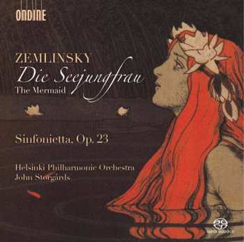 Album Alexander Von Zemlinsky: Die Seejungfrau (The Mermaid) / Sinfonietta, Op. 23