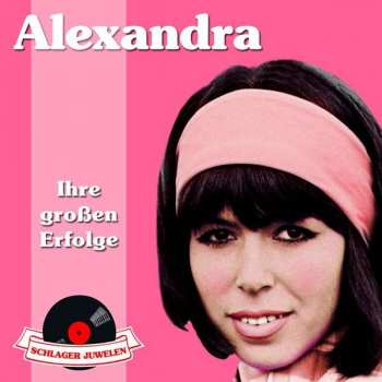 Album Alexandra: Ihre Großen Erfolge