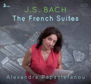 Alexandra Papastefanou: Bach: The French Suites
