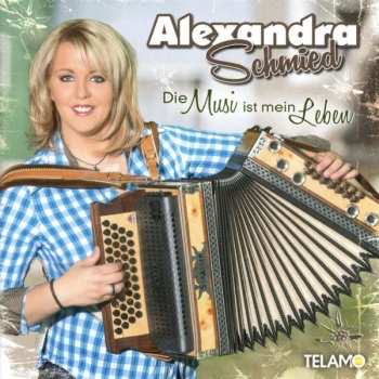 Album Alexandra Schmied: Die Musi Ist Mein Leben