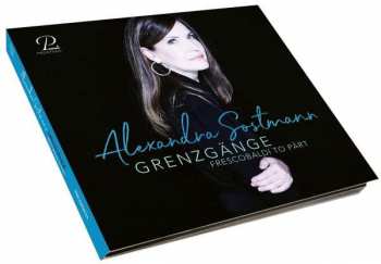 Album Alexandra Sostmann: Alexandra Sostmann - Grenzgänge "frescobaldi To Pärt"