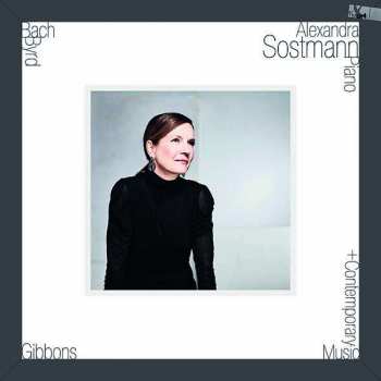 Album Alexandra Sostmann: Bach, Byrd, Gibbons + Contemporary Music 