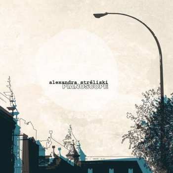 Album Alexandra Stréliski: Pianoscope