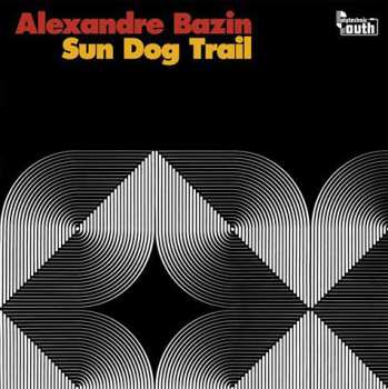 Album Alexandre Bazin: Sun Dog Trail