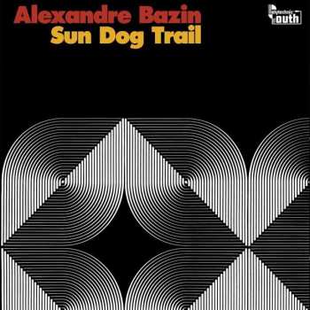 LP Alexandre Bazin: Sun Dog Trail 527740