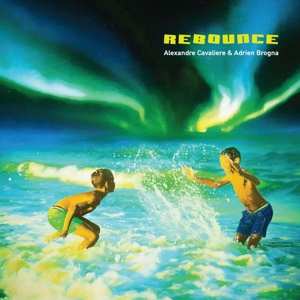 Album Alexandre Cavaliere & Adrien Brogna: Rebounce