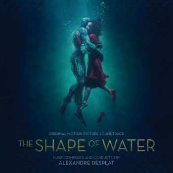 Album Alexandre Desplat: The Shape Of Water (Original Motion Picture Soundtrack)