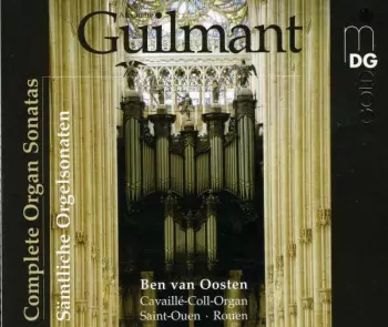 Alexandre Guilmant: Complete Organ Sonatas