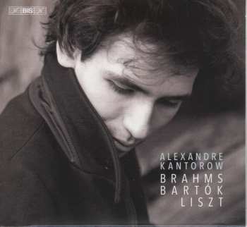 Album Alexandre Kantorow: Brahms - Bartok - Liszt