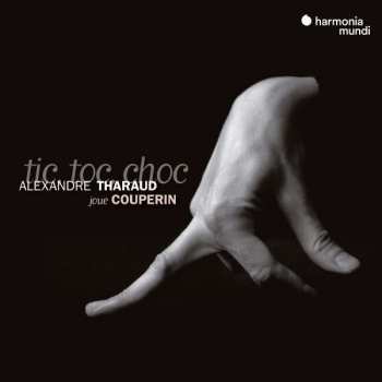 CD Alexandre Tharaud: Couperin: Tic, Toc, 397704