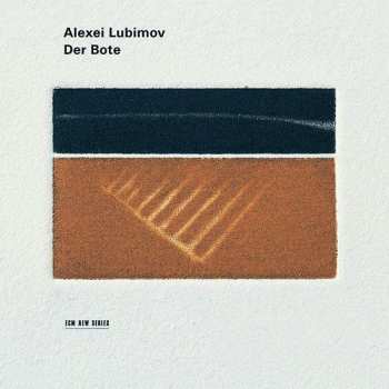 Album Alexei Lubimov: Der Bote