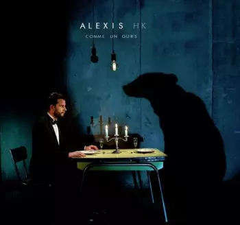 Alexis HK: Comme Un Ours