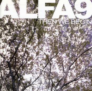 CD Alfa 9: Then We Begin