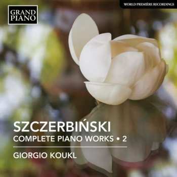 Album Alfons Szczerbinski: Sämtliche Klavierwerke Vol.2