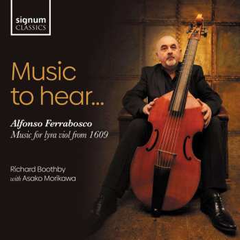 Alfonso Ferrabosco: Music To Hear - Music For Lyra Viol From 1609