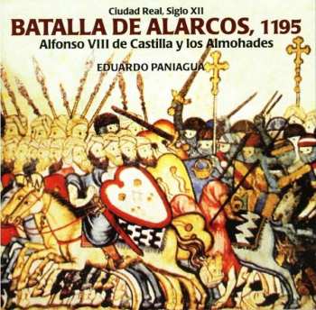 Album Alfonso VIII of Castile: Batalla De Alarcos, 1195