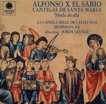 Alfonso X El Sabio: Cantigas De Santa Maria (Strela Do Dia)