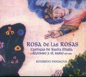 Album Alfonso X El Sabio: Rosa De Las Rosas (Cantigas De Santa María)