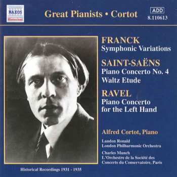 Album Alfred Cortot: Frank ; Saint-Saens ; Ravel -- Alfred Cortot, Piano (Historical Recordings 1931-1935)