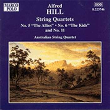 Album Alfred Hill: String Quartets Nos. 5, 6 And 11