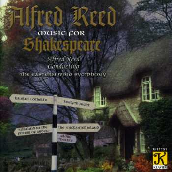 Album Alfred Reed: The Music For Shakespeare 