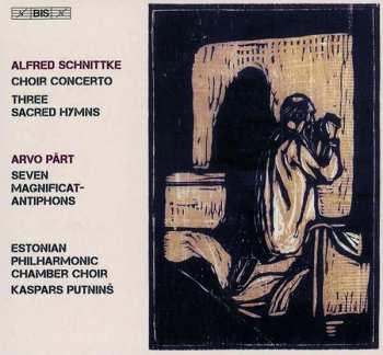 Album Alfred Schnittke: Choir Concerto /  Three Sacred Hymns / Seven Magnificat Antiphons 