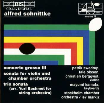 Album Alfred Schnittke: Concerto Grosso III; Sonata For Violin And Chamber Orchestra; Trio Sonata (Arr. Yuri Bashmet For String Orchestra)