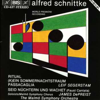 Album Alfred Schnittke: Ritual / (K)ein Sommernachtstraum / Passacaglia / Seid Nüchtern Und Wachet (Faust Cantata)