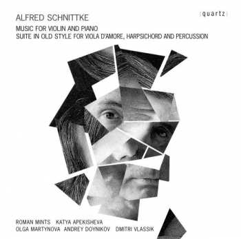 Album Alfred Schnittke: Works For Violin And Piano / Suite In Old Style For Viola D'Amore, Harpsichord And Percussion