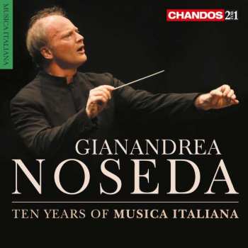 2CD Gianandrea Noseda: Ten Years Of Musica Italiana 453768