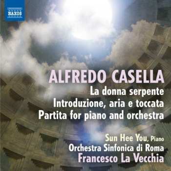 Album Alfredo Casella: La Donna Serpente • Introduzione, Aria E Toccata • Partita For Piano And Orchestra