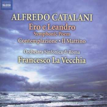 Album Alfredo Catalani: Ero E Leandro / Contemplazione / Il Mattino