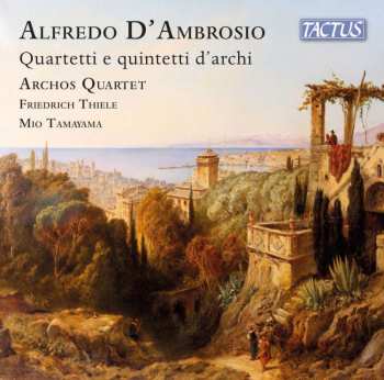 Album Alfredo D'Ambrosio: Werke Für Streichquartett & Streichquintett