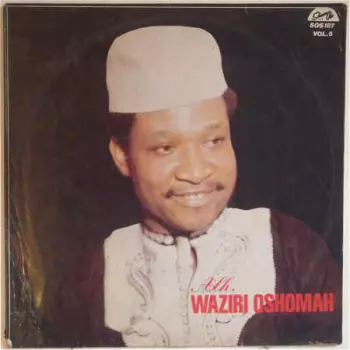 Sir Waziri Oshomah And His Traditional Sound Makers: Vol. 5