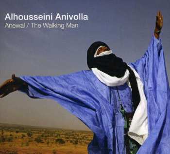 Album Alhousseini Mohammed Anivolla: Anewal / The Walking Man