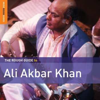 Album Ali Akbar Khan: The Rough Guide To Ali Akbar Khan