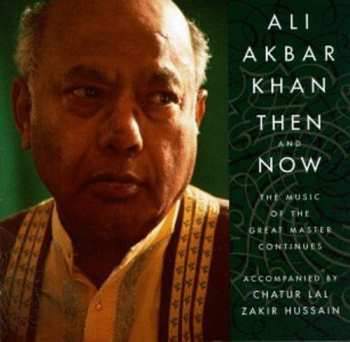 Album Ali Akbar Khan: Then And Now 