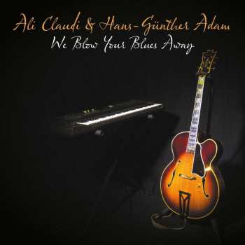 Ali Claudi & Hans-günther Adam: We Blow Your Blues Away