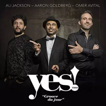 Ali Jackson: Yes! trio - Groove du jour