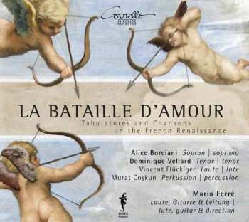 Album Alice Borciani: La Battaille D'Amour - Tabulatures And Chansons In The French Renassiance