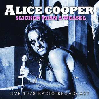 Album Alice Cooper: Slicker Than A Weasel