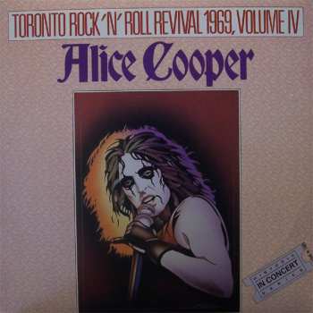 Album Alice Cooper: Toronto Rock 'N' Roll Revival 1969, Volume IV