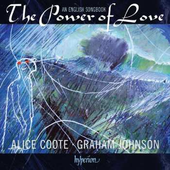 Album Alice Coote: The Power Of Love - An English Songbook
