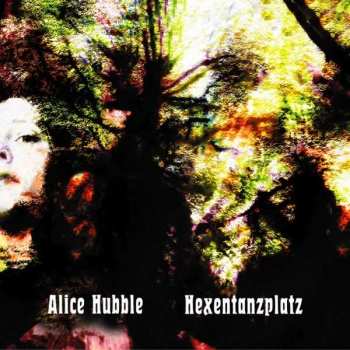 Album Alice Hubble: Hexentanzplatz