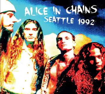 Album Alice In Chains: Seattle 1992