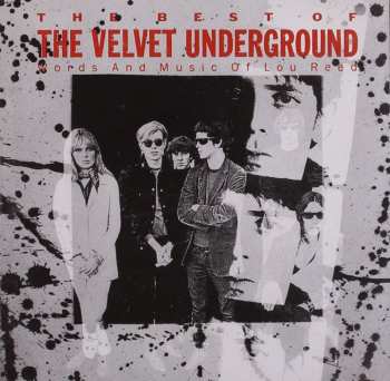 The Velvet Underground: The Best Of The Velvet Underground (Words And Music Of Lou Reed)