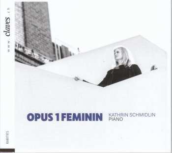 Album Alicia terzian: Kathrin Schmidlin - Opus 1 Feminin