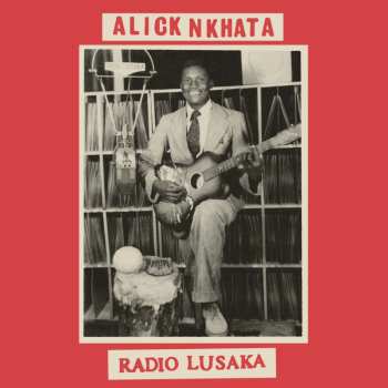 Album Alick Nkhata: Radio Lusaka
